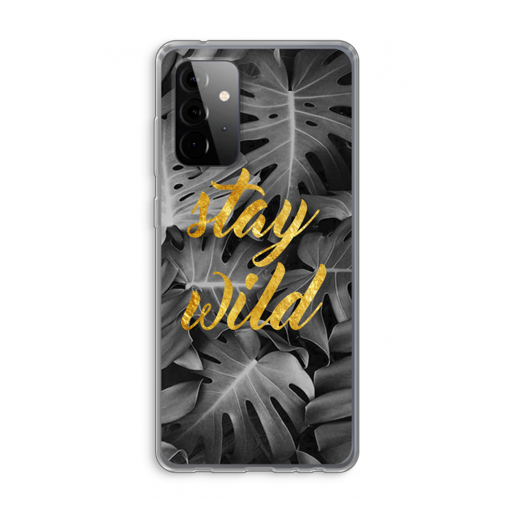 Stay wild: Samsung Galaxy A72 Transparant Hoesje