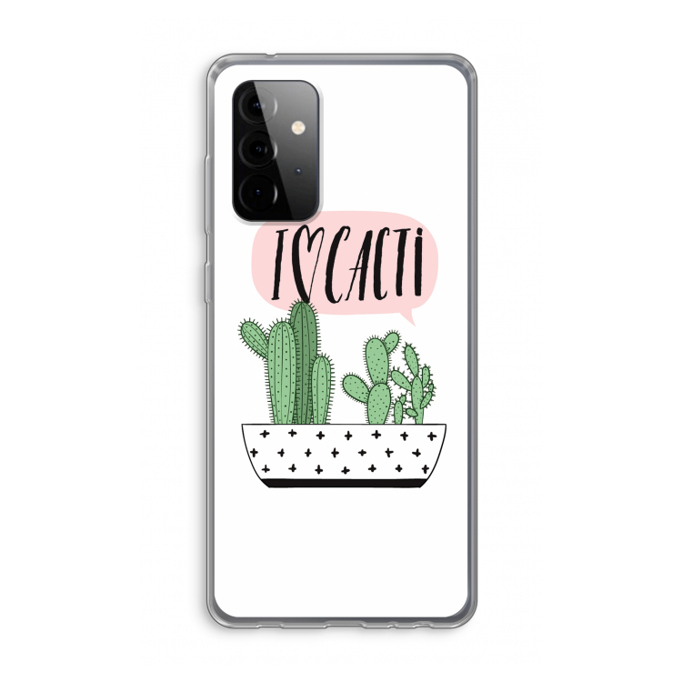 I love cacti: Samsung Galaxy A72 Transparant Hoesje