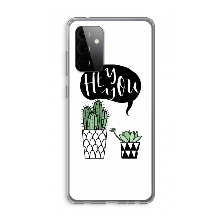 Hey you cactus: Samsung Galaxy A72 Transparant Hoesje