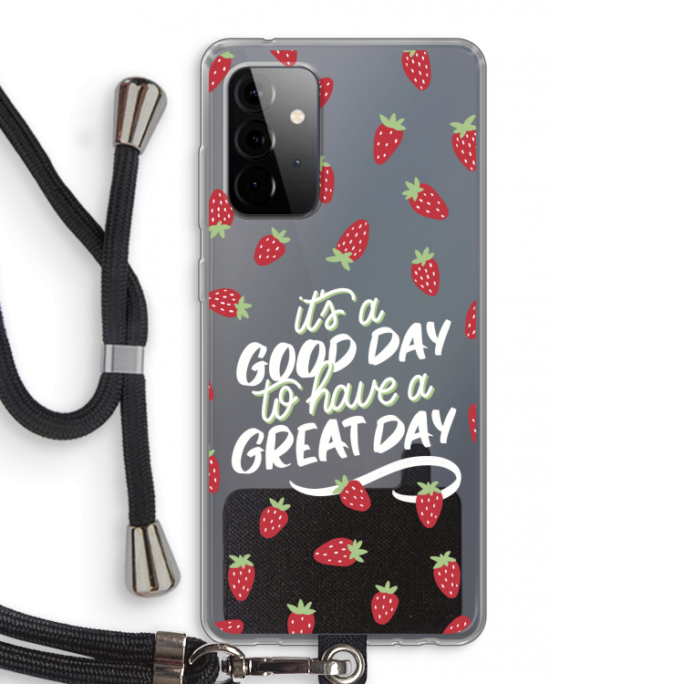 Don't forget to have a great day: Samsung Galaxy A72 5G Transparant Hoesje met koord