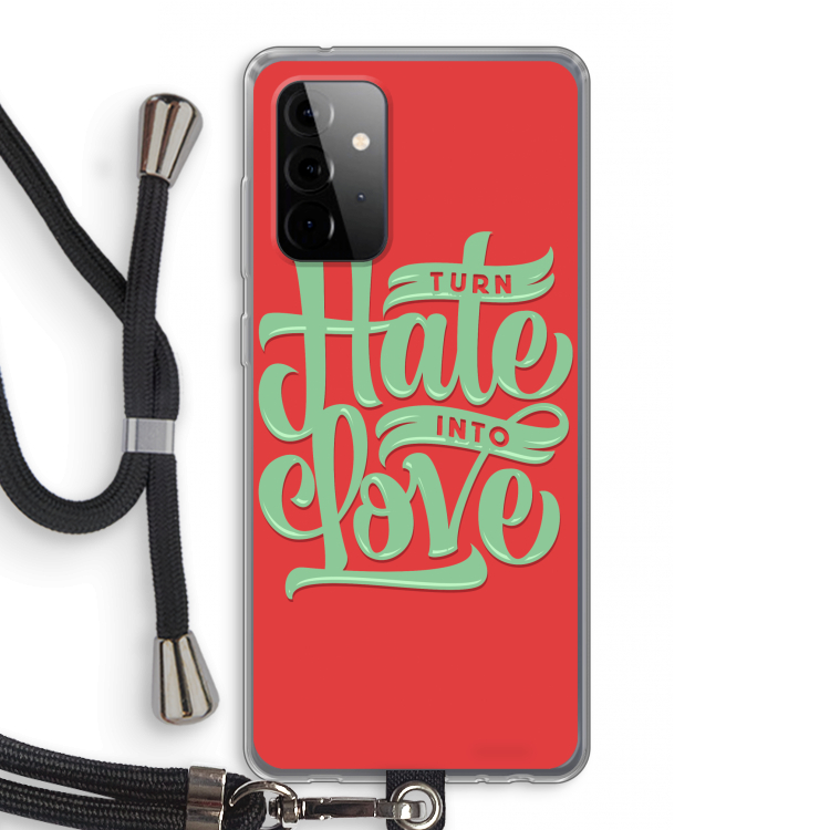 Turn hate into love: Samsung Galaxy A72 5G Transparant Hoesje met koord