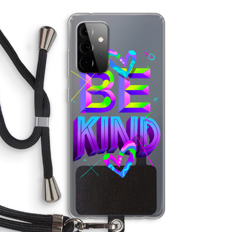 Be Kind: Samsung Galaxy A72 5G Transparant Hoesje met koord