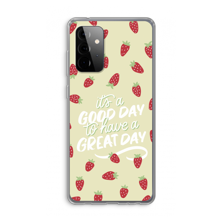 Don't forget to have a great day: Samsung Galaxy A72 Transparant Hoesje