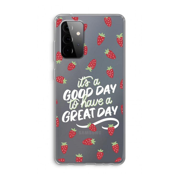 Don't forget to have a great day: Samsung Galaxy A72 Transparant Hoesje
