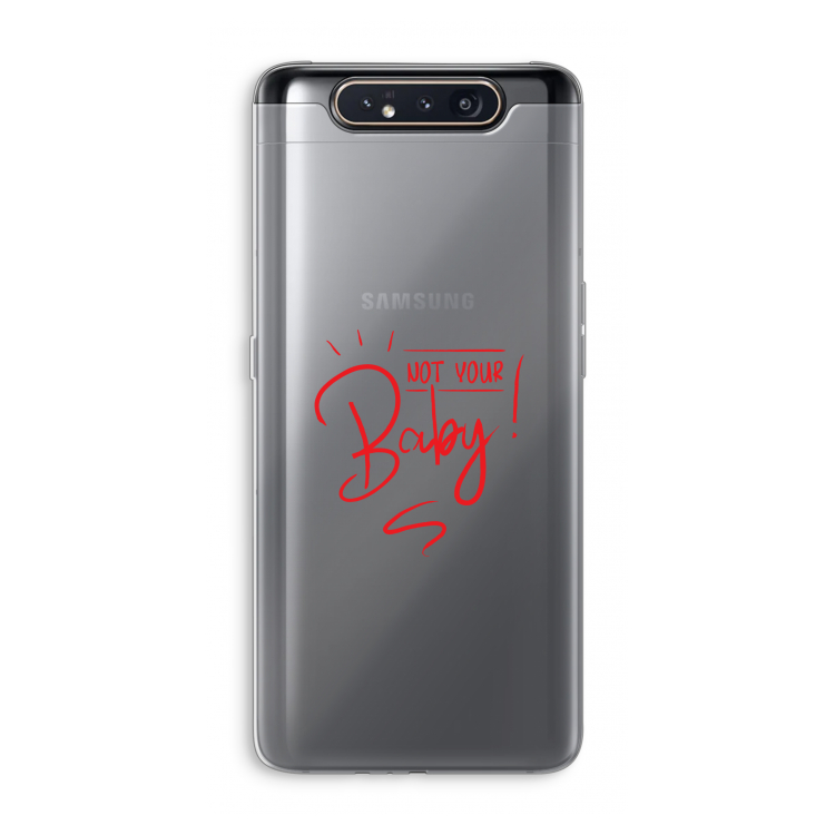 Not Your Baby: Samsung Galaxy A80 Transparant Hoesje