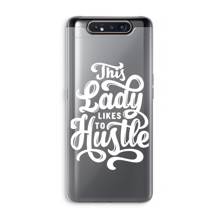 Hustle Lady: Samsung Galaxy A80 Transparant Hoesje