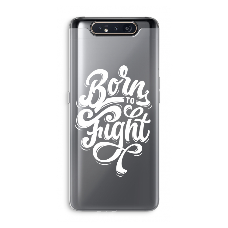 Born to Fight: Samsung Galaxy A80 Transparant Hoesje