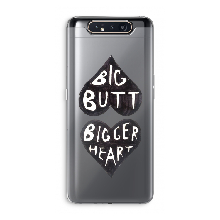Big butt bigger heart: Samsung Galaxy A80 Transparant Hoesje