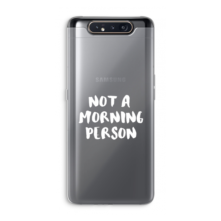 Morning person: Samsung Galaxy A80 Transparant Hoesje