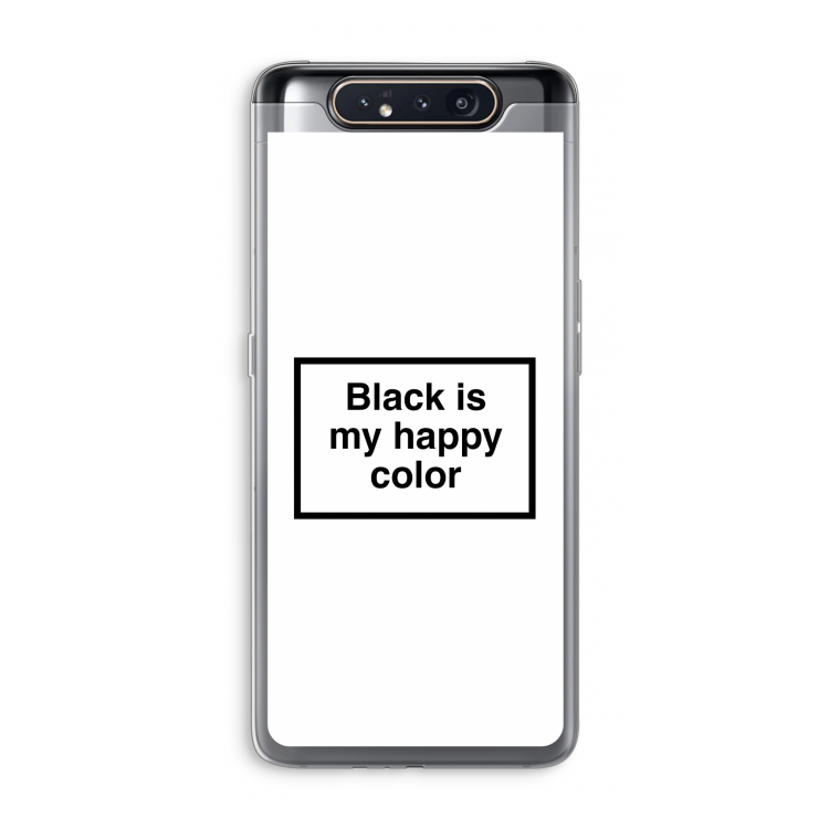 Black is my happy color: Samsung Galaxy A80 Transparant Hoesje
