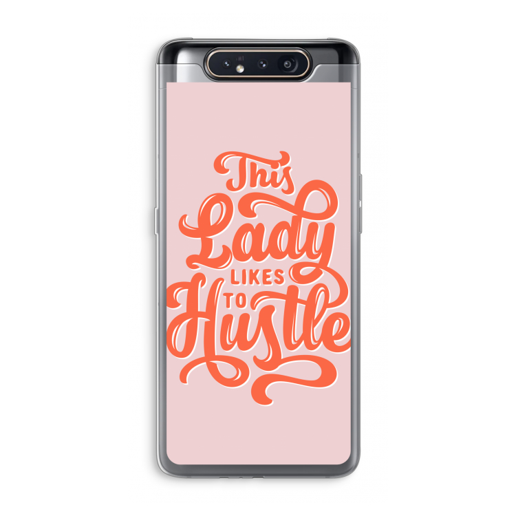 Hustle Lady: Samsung Galaxy A80 Transparant Hoesje