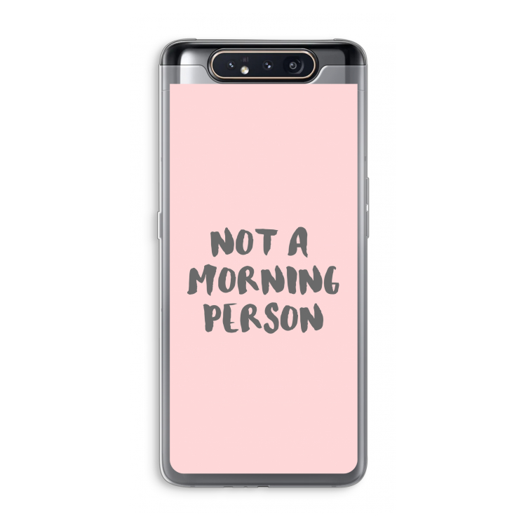 Morning person: Samsung Galaxy A80 Transparant Hoesje