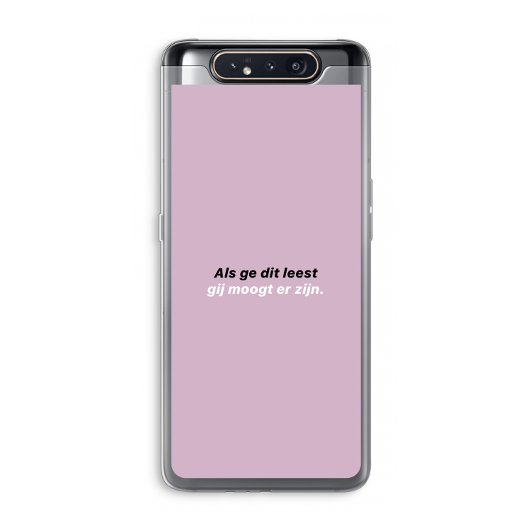 gij moogt er zijn: Samsung Galaxy A80 Transparant Hoesje