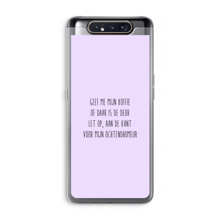 Ochtendhumeur: Samsung Galaxy A80 Transparant Hoesje