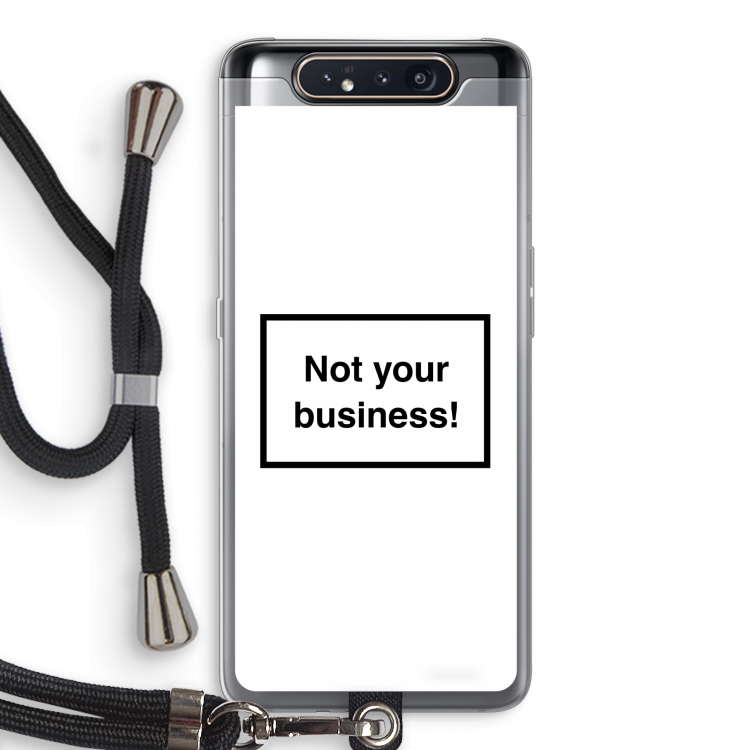 Not your business: Samsung Galaxy A80 Transparant Hoesje met koord