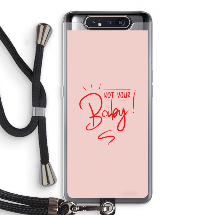 Not Your Baby: Samsung Galaxy A80 Transparant Hoesje met koord