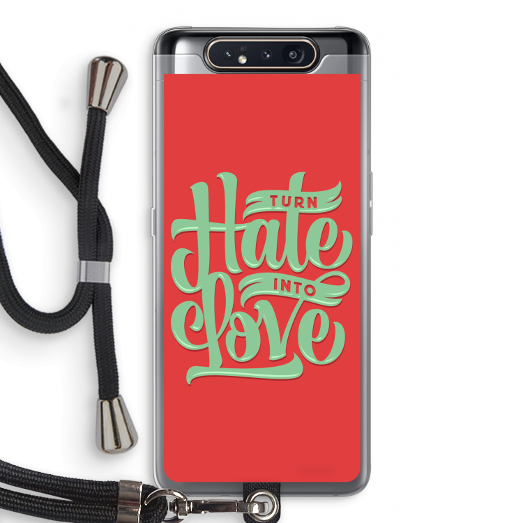 Turn hate into love: Samsung Galaxy A80 Transparant Hoesje met koord