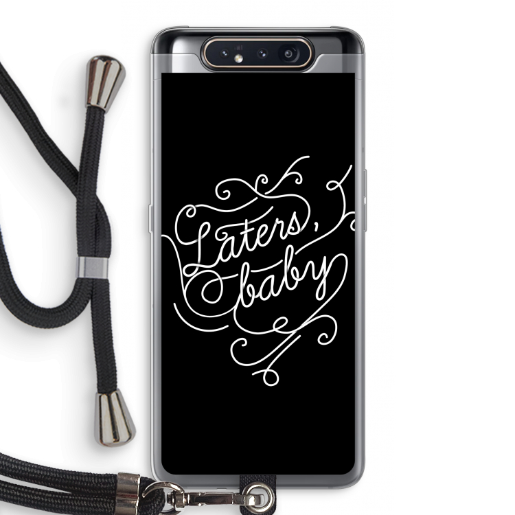 Laters, baby: Samsung Galaxy A80 Transparant Hoesje met koord