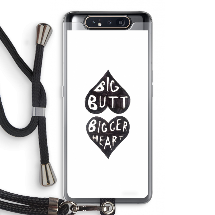 Big butt bigger heart: Samsung Galaxy A80 Transparant Hoesje met koord