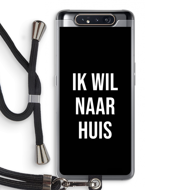 Ik wil naar huis - Zwart: Samsung Galaxy A80 Transparant Hoesje met koord