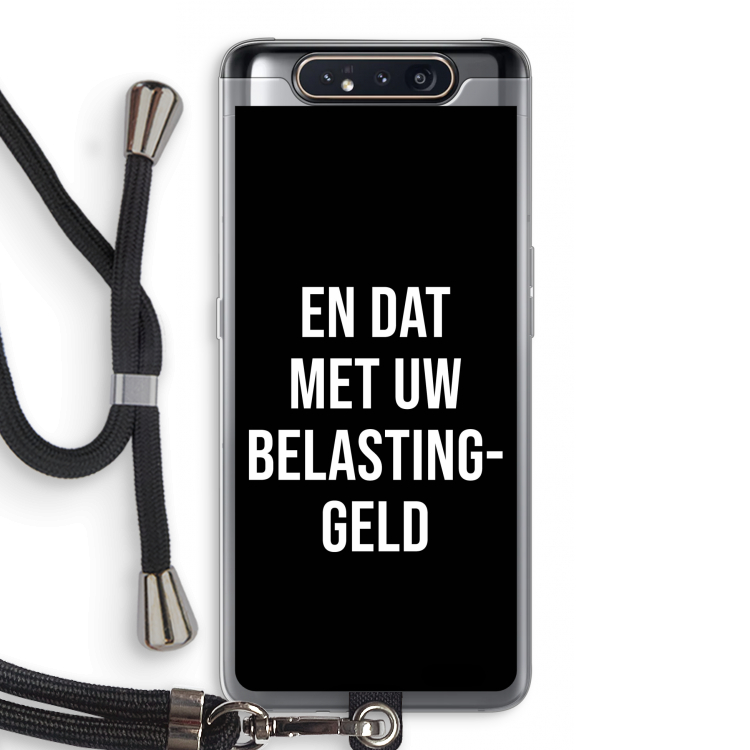 Belastinggeld - Zwart: Samsung Galaxy A80 Transparant Hoesje met koord
