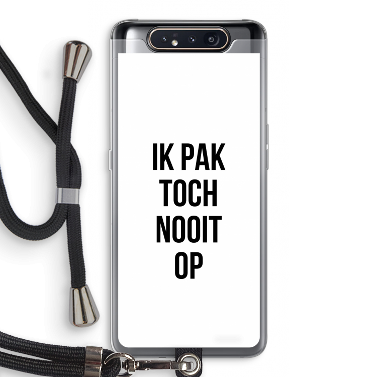 Ik pak nooit op: Samsung Galaxy A80 Transparant Hoesje met koord
