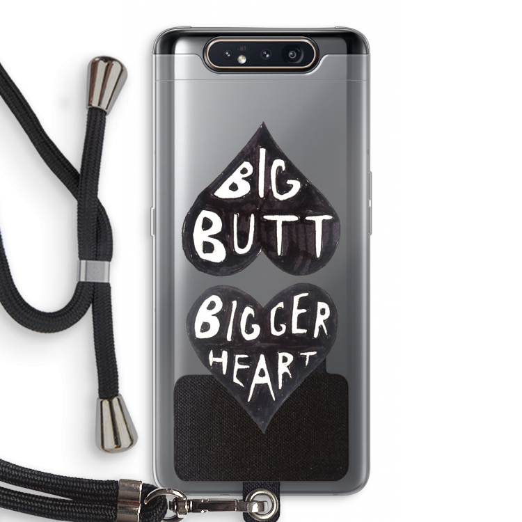 Big butt bigger heart: Samsung Galaxy A80 Transparant Hoesje met koord