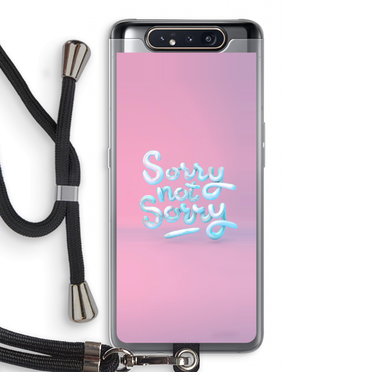 Sorry not sorry: Samsung Galaxy A80 Transparant Hoesje met koord
