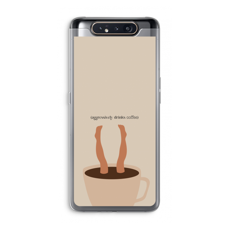 Aggressively drinks coffee: Samsung Galaxy A80 Transparant Hoesje