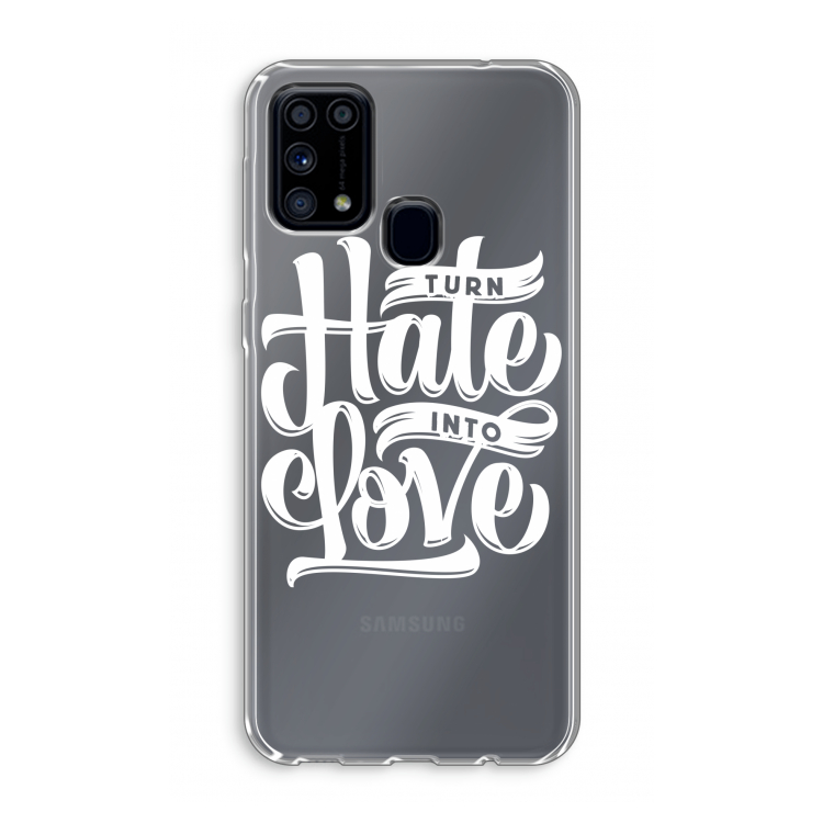 Turn hate into love: Samsung Galaxy M31 Transparant Hoesje