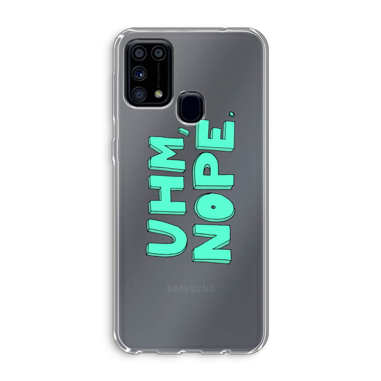 UHM, NOPE.: Samsung Galaxy M31 Transparant Hoesje