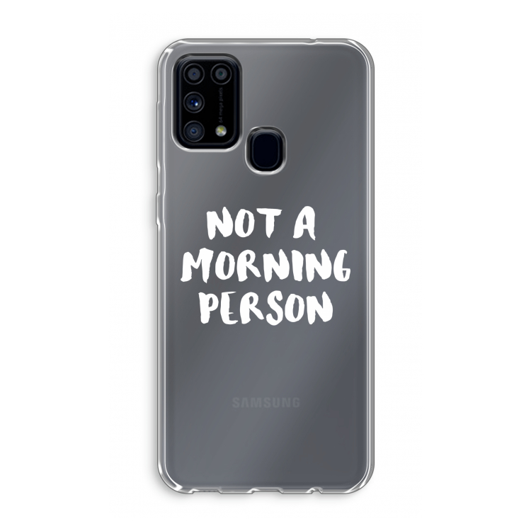 Morning person: Samsung Galaxy M31 Transparant Hoesje