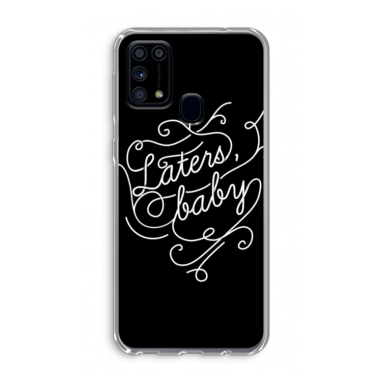 Laters, baby: Samsung Galaxy M31 Transparant Hoesje