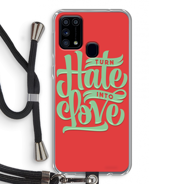 Turn hate into love: Samsung Galaxy M31 Transparant Hoesje met koord