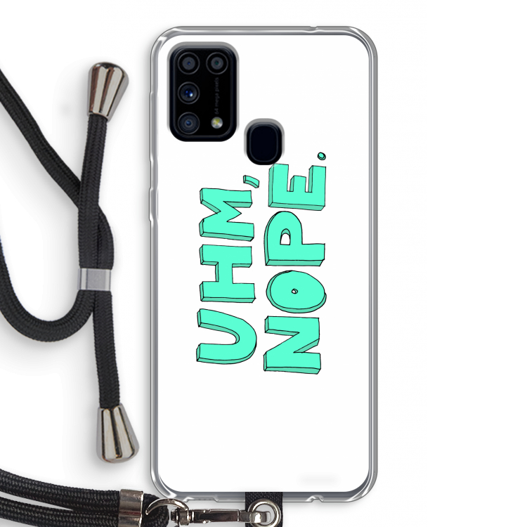 UHM, NOPE.: Samsung Galaxy M31 Transparant Hoesje met koord