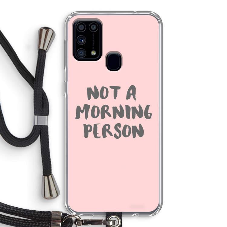 Morning person: Samsung Galaxy M31 Transparant Hoesje met koord