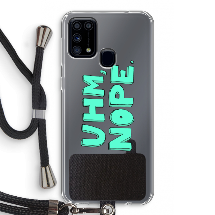 UHM, NOPE.: Samsung Galaxy M31 Transparant Hoesje met koord