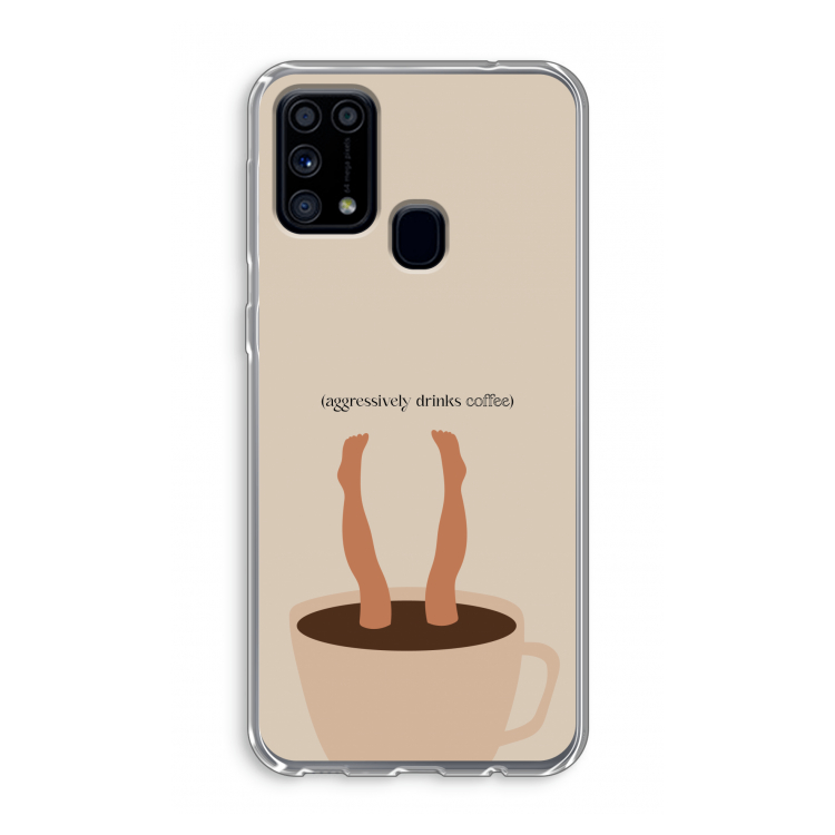 Aggressively drinks coffee: Samsung Galaxy M31 Transparant Hoesje