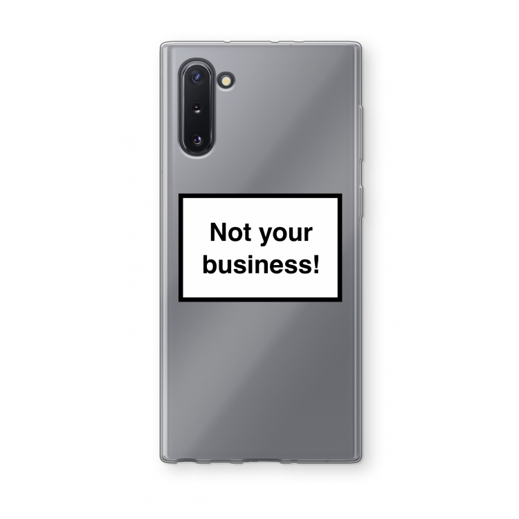 Not your business: Samsung Galaxy Note 10 Transparant Hoesje