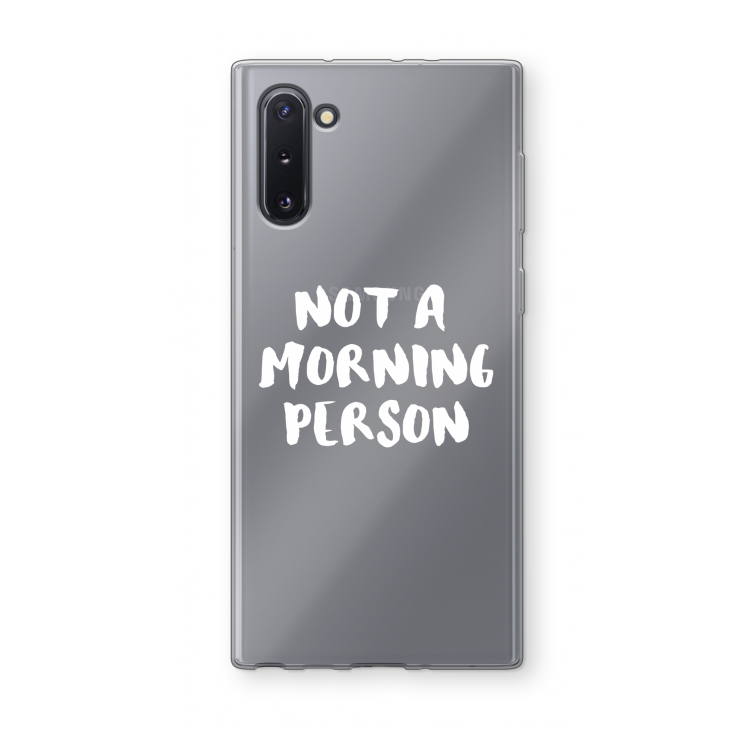 Morning person: Samsung Galaxy Note 10 Transparant Hoesje