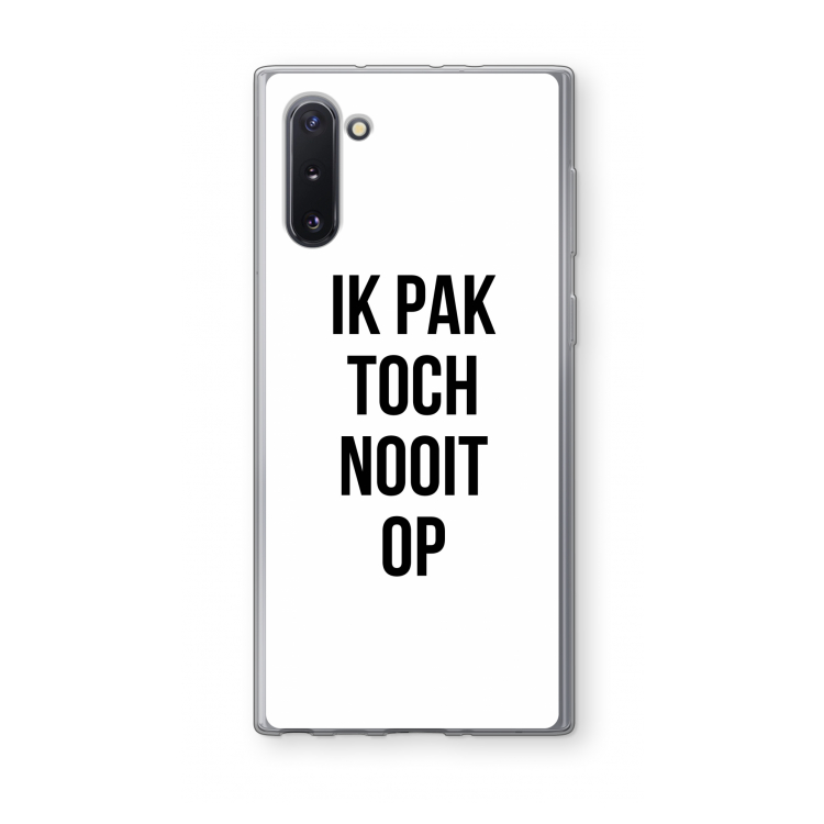 Ik pak nooit op: Samsung Galaxy Note 10 Transparant Hoesje