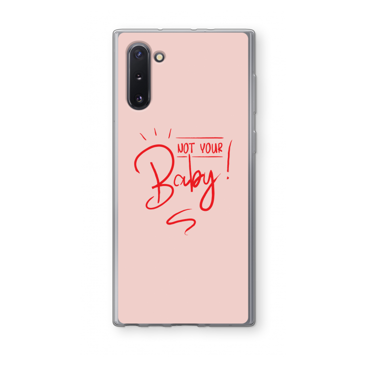 Not Your Baby: Samsung Galaxy Note 10 Transparant Hoesje