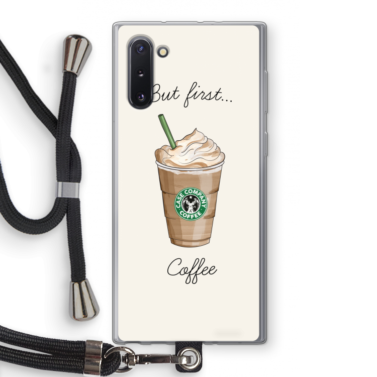 But first coffee: Samsung Galaxy Note 10 Transparant Hoesje met koord