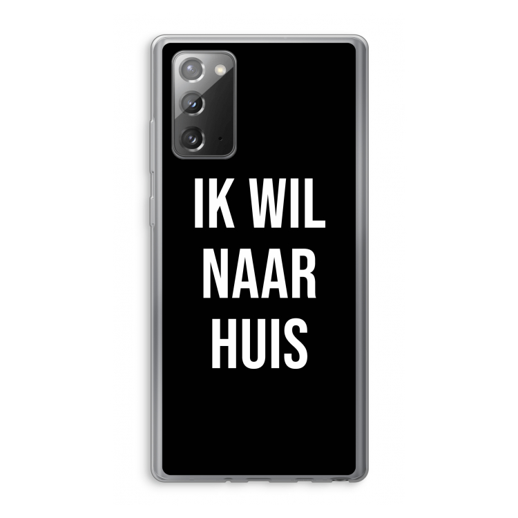 Ik wil naar huis - Zwart: Samsung Galaxy Note 20 / Note 20 5G Transparant Hoesje