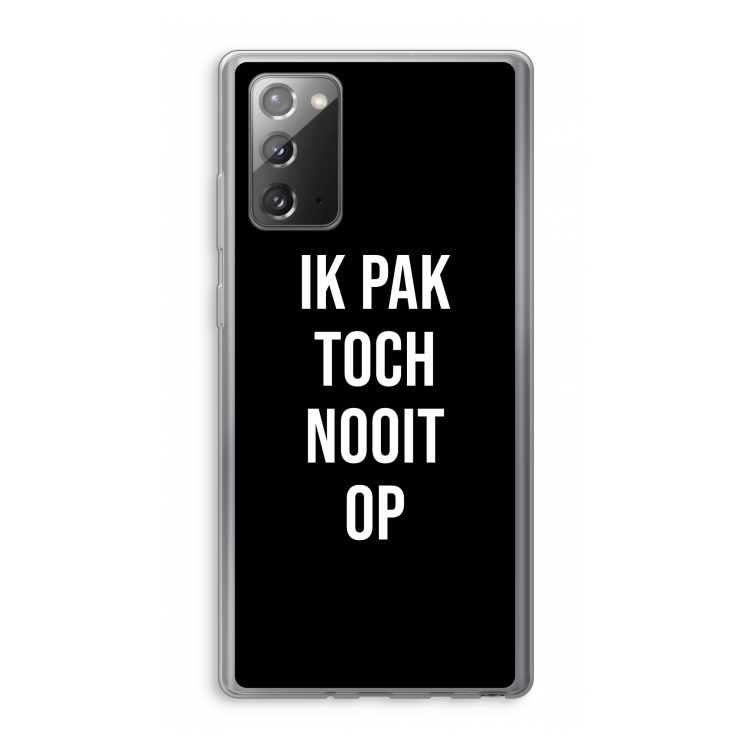 Ik pak nooit op - Zwart: Samsung Galaxy Note 20 / Note 20 5G Transparant Hoesje