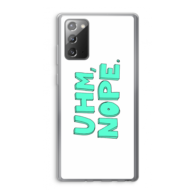 UHM, NOPE.: Samsung Galaxy Note 20 / Note 20 5G Transparant Hoesje