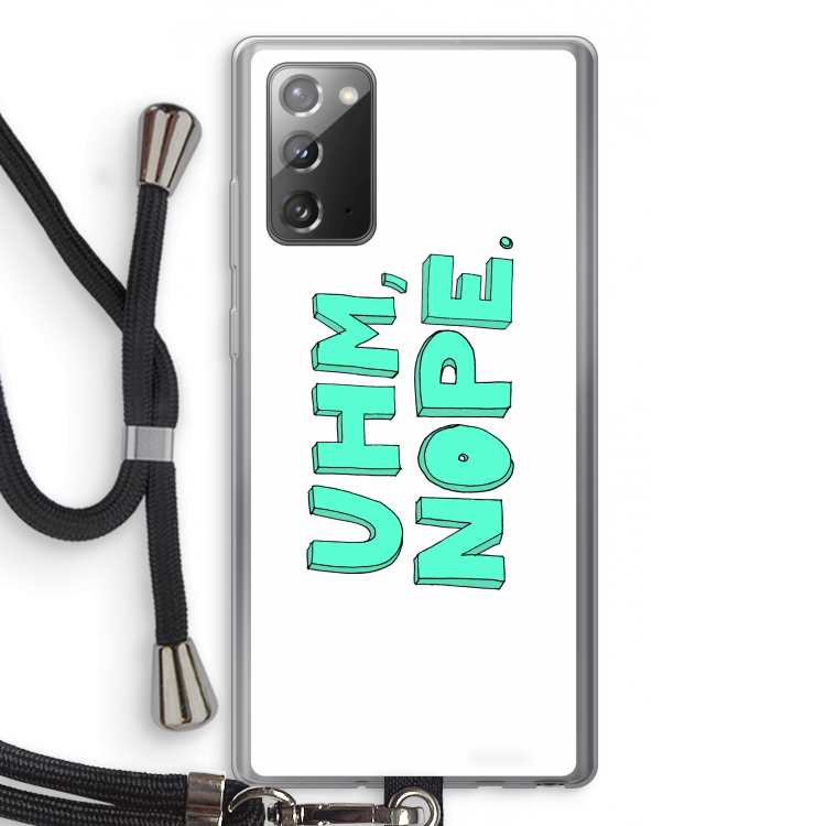 UHM, NOPE.: Samsung Galaxy Note 20 / Note 20 5G Transparant Hoesje met koord