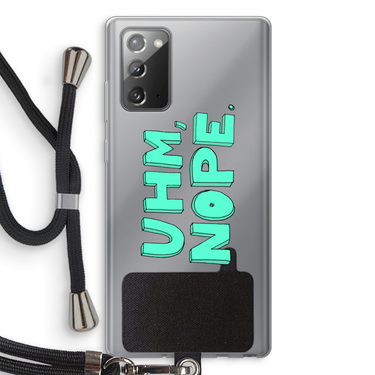 UHM, NOPE.: Samsung Galaxy Note 20 / Note 20 5G Transparant Hoesje met koord