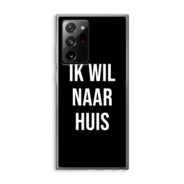 Ik wil naar huis - Zwart: Samsung Galaxy Note 20 Ultra / Note 20 Ultra 5G Transparant Hoesje