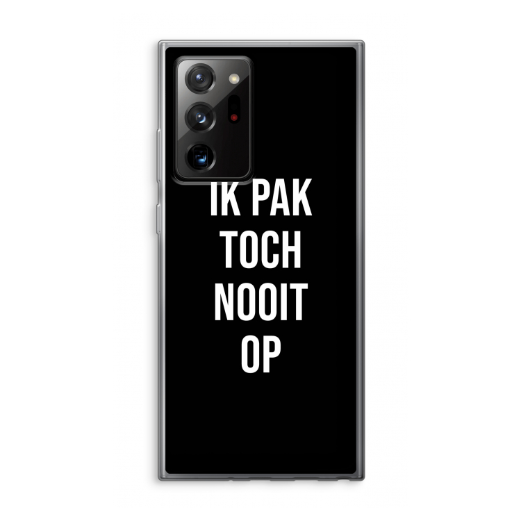 Ik pak nooit op - Zwart: Samsung Galaxy Note 20 Ultra / Note 20 Ultra 5G Transparant Hoesje